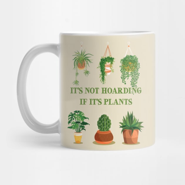 It’s Not Hoarding If It’s Plants by TikaNysden